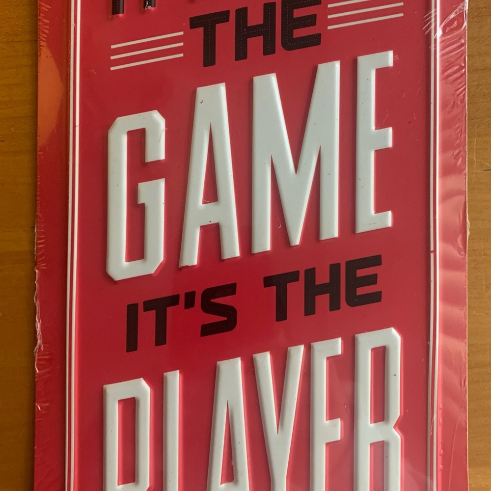 Metal sign: It’s Not the Game It’s the Player